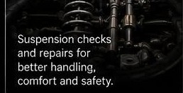 Suspension checks and repairs for better handling, comfort and safety.