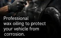 Professional wax oiling to protect your vehicle from corrosion.